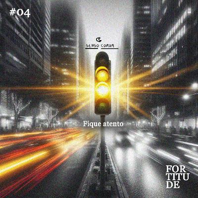 #04 Fique atento