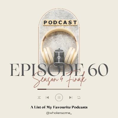 Episode 60: A List of My Favorite Podcasts Episode 60: A List of My Favorite Podcasts