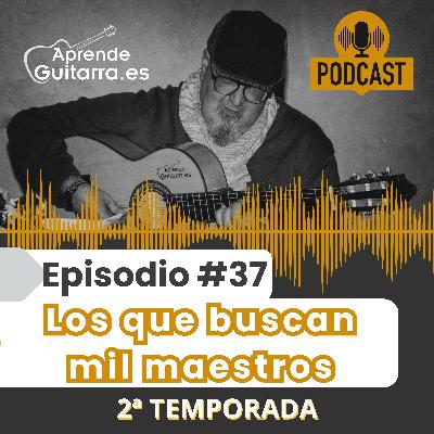 Episodio #37T2 – Los que buscan mil maestros Episodio #37T2 – Los que buscan mil maestros