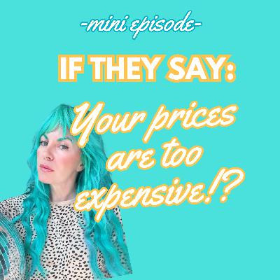 🤑 IF THEY SAY YOU TOO EXPENSIVE - DO THIS