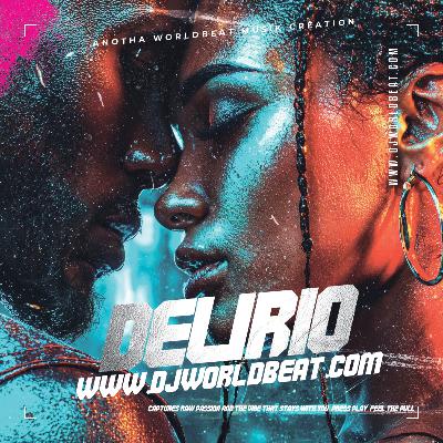 Delirio | Dancehall x Reggaeton x Afrobeats Mix | Spanish French English Love & Heat 2025