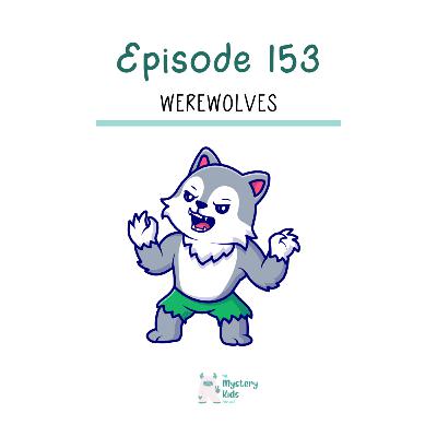 153: Werewolves 153: Werewolves