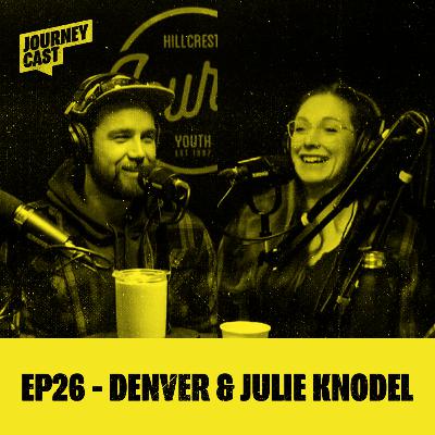 EP26 - Relationship Advice ft. Denver & Julie Knodel EP26 - Relationship Advice ft. Denver & Julie Knodel