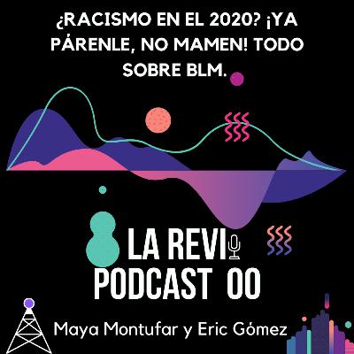 00. ¿Racismo en el 2020? ¡BLM es necesario!