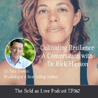Cultivating Resilience: A Conversation with Dr. Rick Hanson