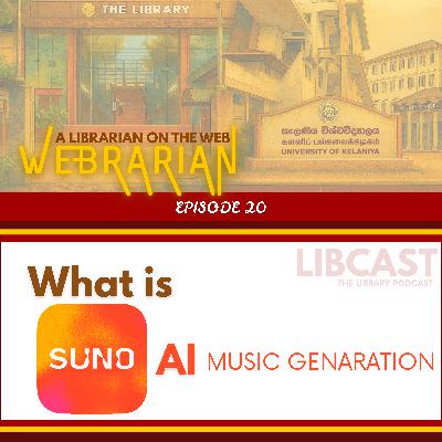 What is SUNO AI? | Webrarian Episode 20