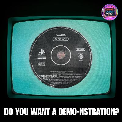 Episode 47 - Our Love for Gaming Demos