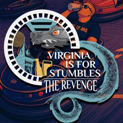 Virginia is for Stumbles went HARD.. - Episode 324
