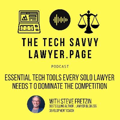 🎙️ Ep. 119: Steve Fretzin Reveals Essential Tech Tools Every Solo Lawyer Needs to Dominate The Competition!