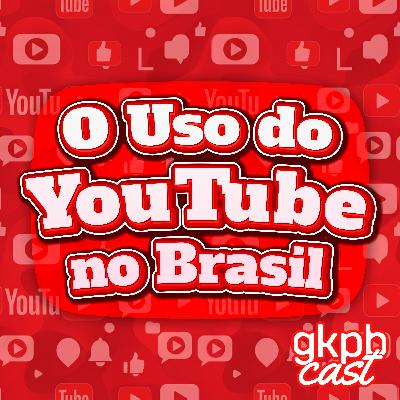 A força do Youtube no Brasil A força do Youtube no Brasil