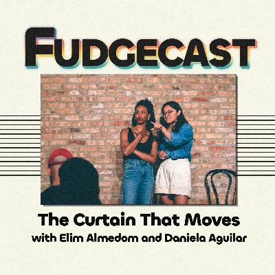 The Curtain That Moves with Elim Almedom and Daniela Aguilar