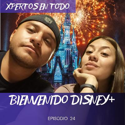 T2 E24 -  BIENVENIDO DISNEY+