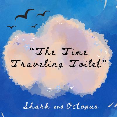 The Time Traveling Toilet The Time Traveling Toilet