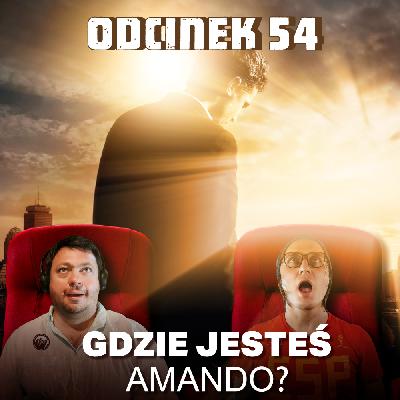 54. Gdzie jesteś, Amando? - Ben Affleck