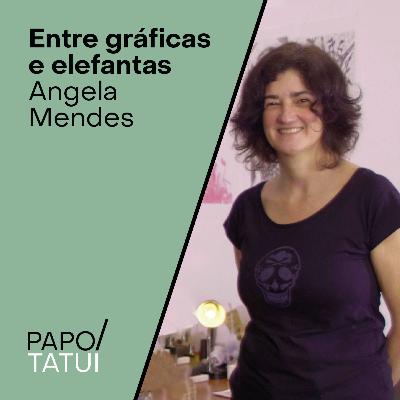 Entre gráficas e elefantas | Angela Mendes