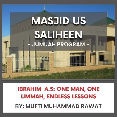 Ibrahim  A.S- One Man, One Ummah, Endless Lessons by Mufti Muhammad Rawat