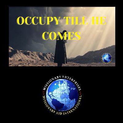 EP337 - OCCUPY TILL HE COMES
