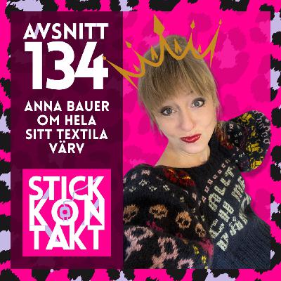 Avsnitt 134: Anna Bauer om hela sitt textila värv Avsnitt 134: Anna Bauer om hela sitt textila värv