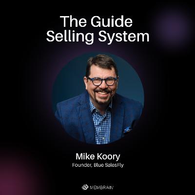 The Guide Selling System with Mike Koory
