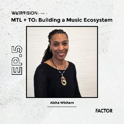 MTL + TO Ep. 5 - Aisha Wickham