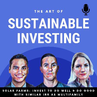 Solar Farms: Invest to Do Well & Do Good with Similar IRR as Multifamily