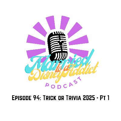 Episode 94: Trick or Trivia 2025 - PT 1 Episode 94: Trick or Trivia 2025 - PT 1