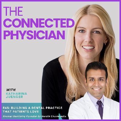 E45: BUILDING A DENTAL PRACTICE THAT PATIENTS LOVE