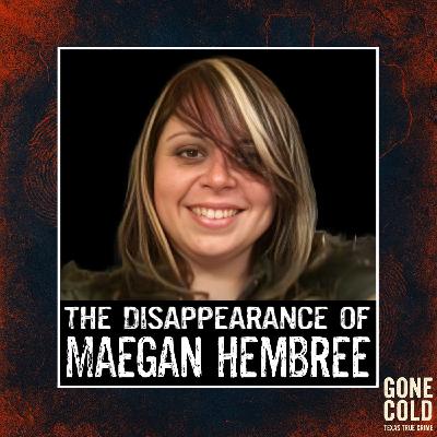 The Disappearance of Maegan Hembree