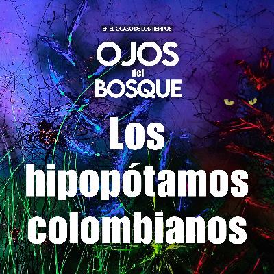 Los hipopótamos colombianos
