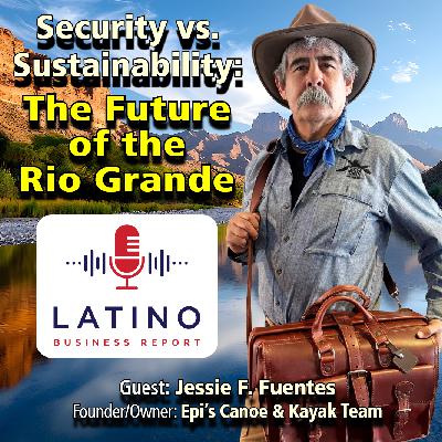 Security vs. Sustainability: The Future of the Rio Grande