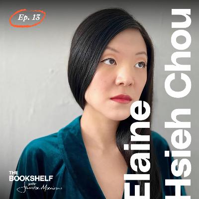 The Bookshelf with Jennifer Morrison - Ep. 13: “Disorientation” with Elaine Hsieh Chou