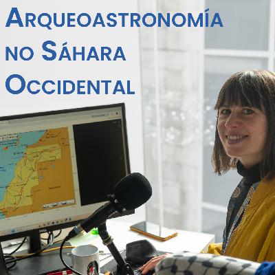 Efer 727 (25-12-25): Arqueoastronomía no Sáhara Occidental Efer 727 (25-12-25): Arqueoastronomía no Sáhara Occidental