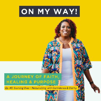 Starting Over: Relaunching with Confidence & Clarity