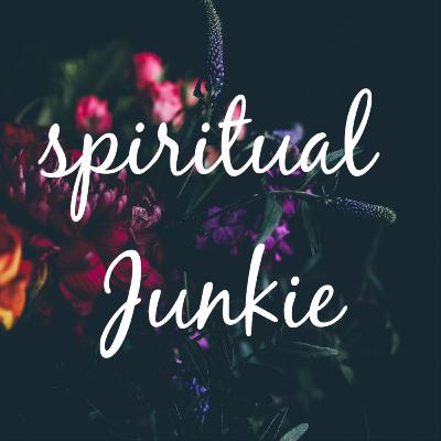 Spiritual Junkie Episode 2: Finding your Practice