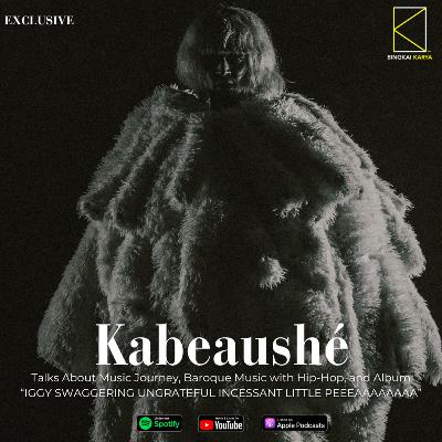 [Music] KABEAUSHÉ Talks About Music Journey, Baroque Music with Hip-Hop, and Album “IGGY SWAGGERING UNGRATEFUL INCESSANT LITTLE PEEEAAAAAAAA”
