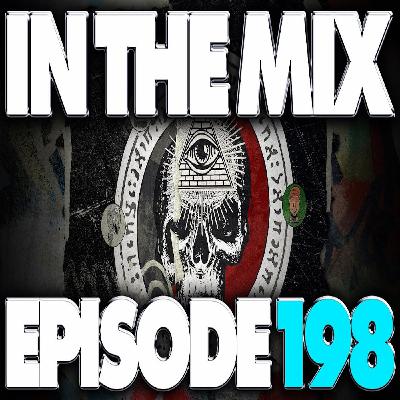 IN THE MIX - EPISODE 198 - POP CULTURE TALK WITH THE ILLUMINATI IN THE MIX - EPISODE 198 - POP CULTURE TALK WITH THE ILLUMINATI