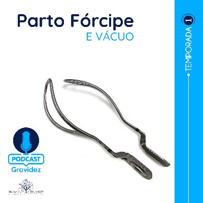 Parto Fórcipe e Vácuo