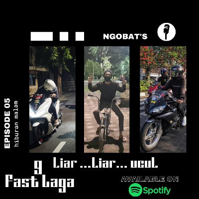 NGOBATS EPS 05 - HIBURAN MALAM (FAST LAGA 9)
