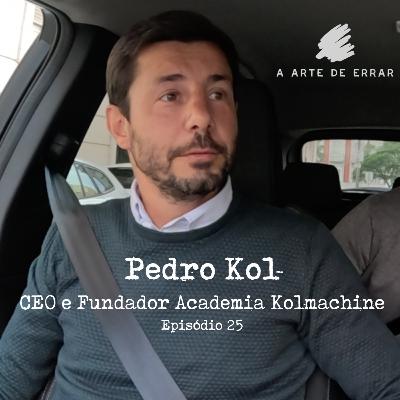 Pedro Kol (Academia Kolmachine) - #25 - Como o erro o transformou em campeão e empresário