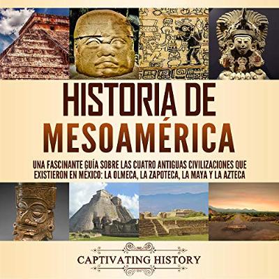 Historia de Mesoamérica [Mesoamerican History] (Audiolibro) | Prueba Gratis