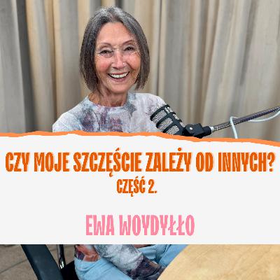 Nie jesteśmy stworzeni do samotności. Ewa Woydyłło. Część 2
