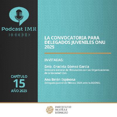 Podcast IMR - La Convocatoria para Delegados Juveniles ONU 2025