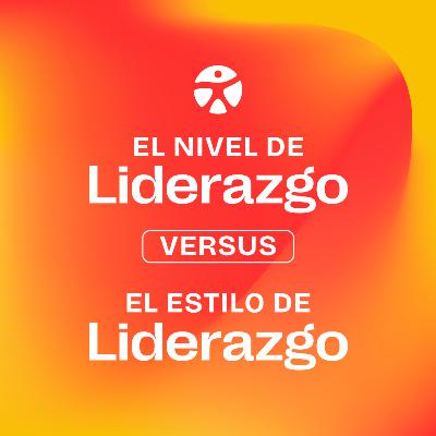 El NIVEL de Liderazgo versus el ESTILO de Liderazgo T2 EP. 8 El Lenguaje de los Colores 🎙️
