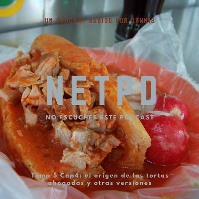 Temp 5 Cap 4: El origen de las tortas ahogadas y otras versiones