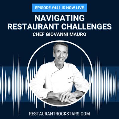 441. Navigating Restaurant Growth and Challenges - Chef Giovanni Mauro