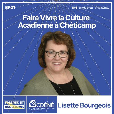 01. Lisette Bourgeois – Faire vivre la culture acadienne à Chéticamp 01. Lisette Bourgeois – Faire vivre la culture acadienne à Chéticamp