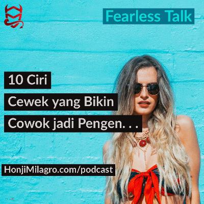 10 Ciri Cewek yang Bikin Cowok jadi Pengen. . . | Fearless Talk | HonjiMilagro.com