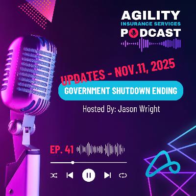 Episode 41: Possible end of the Government Shutdown and what it means for ACA Agents
