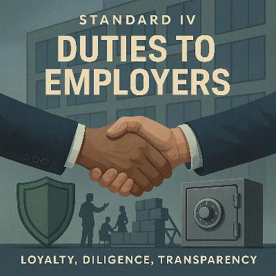 ETHICS - Standard IV: Duties to Employers