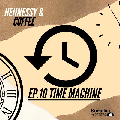 Ep.9 Time Machine